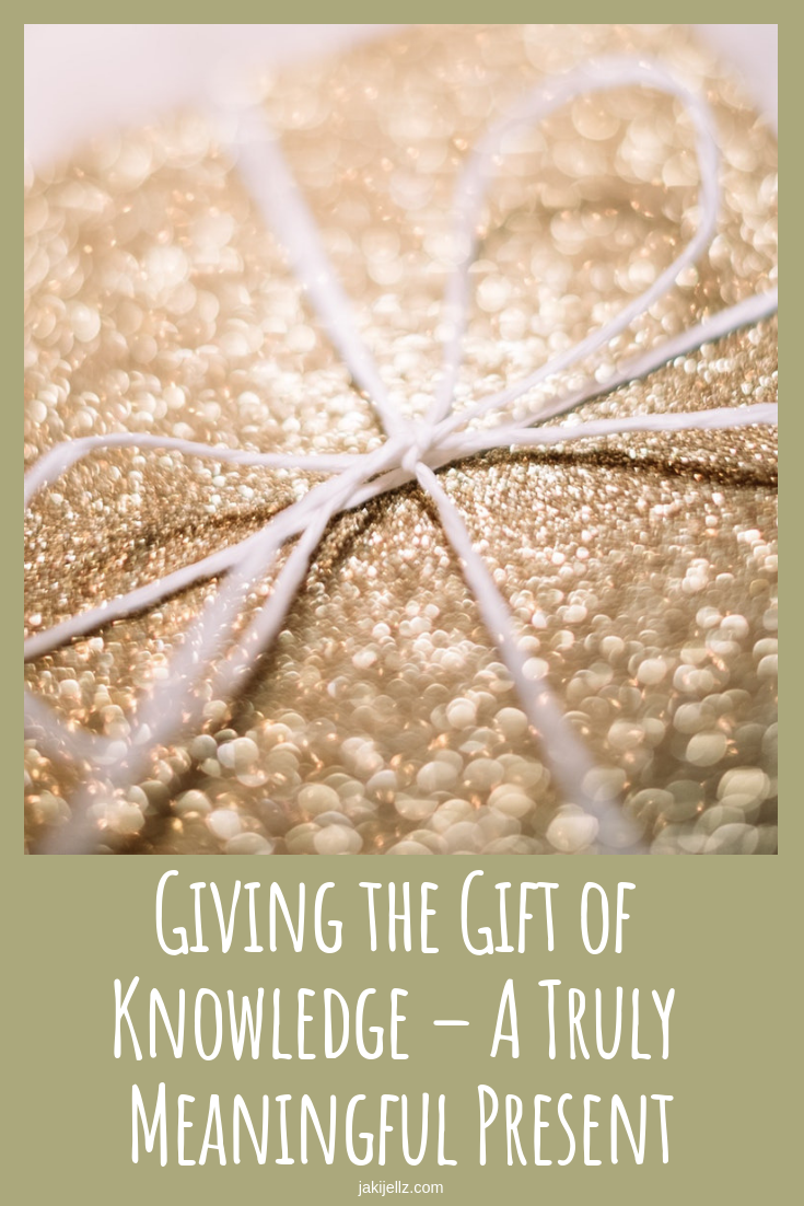 Giving the Gift of Knowledge – A Truly Meaningful Present