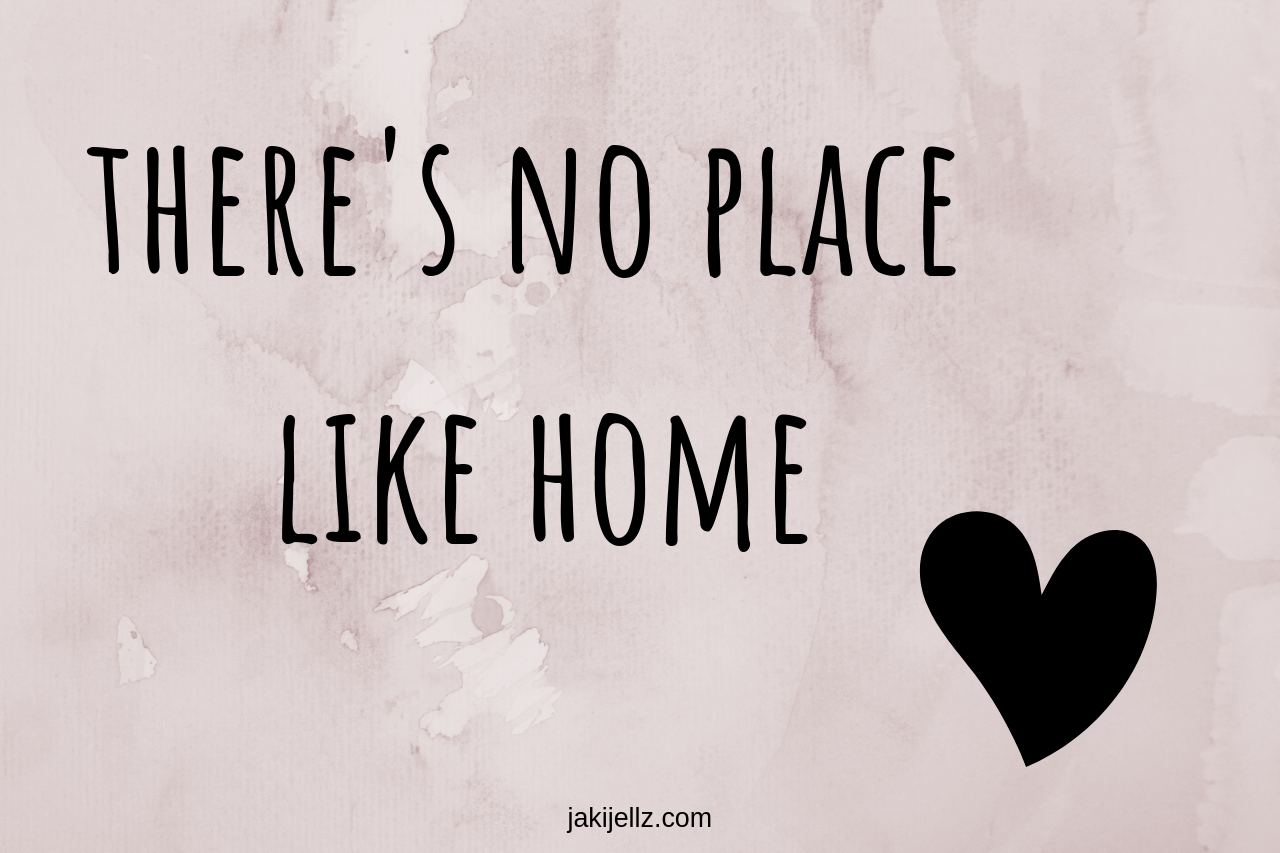There's No Place Like Home
