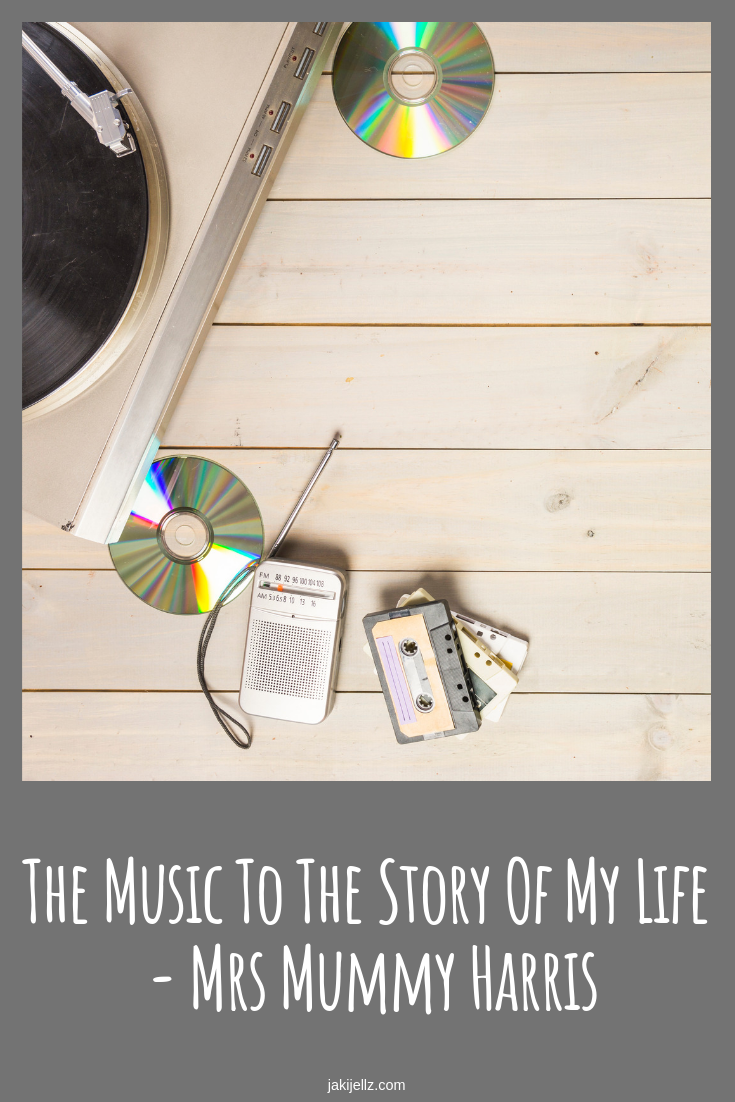 The Music To The Story Of My Life - Mrs Mummy Harris