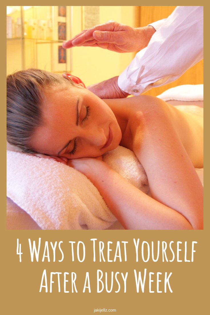 4 Ways to Treat Yourself After a Busy Week