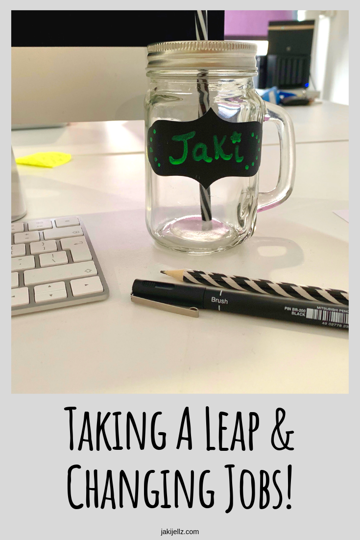 Taking A Leap & Changing Jobs!