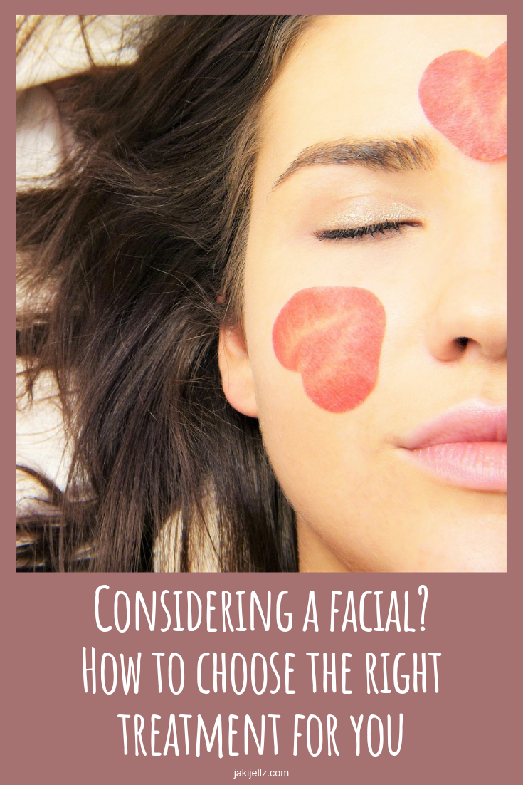 Considering a facial? How to choose the right treatment for you