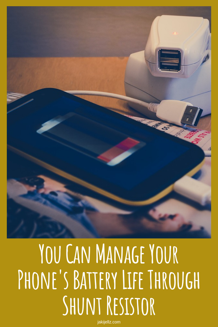 You Can Manage Your Phone's Battery Life Through Shunt Resistor 100%