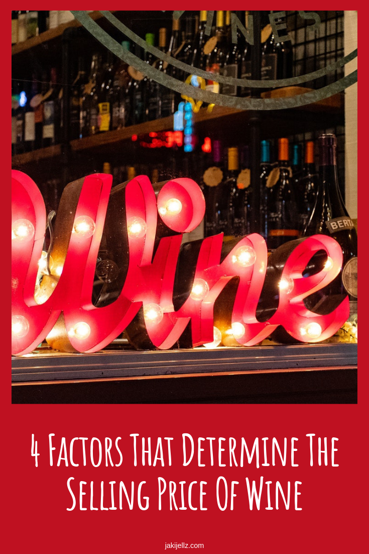 4 Factors That Determine The Selling Price Of Wine 