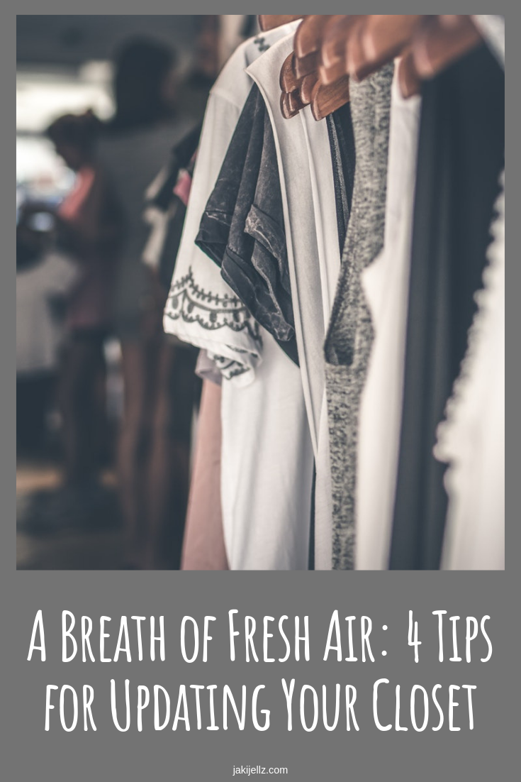 A Breath of Fresh Air: 4 Tips for Updating Your Closet