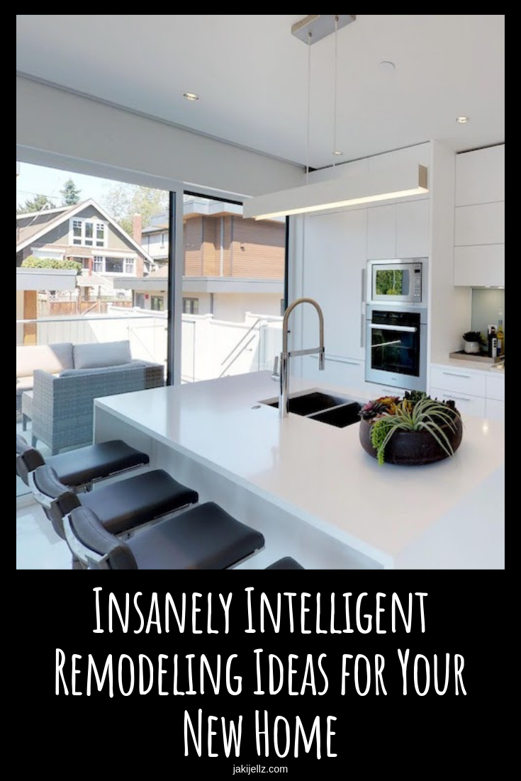 Insanely Intelligent Remodeling Ideas for Your New Home