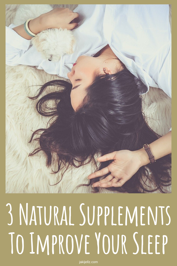 3 Natural Supplements To Improve Your Sleep
