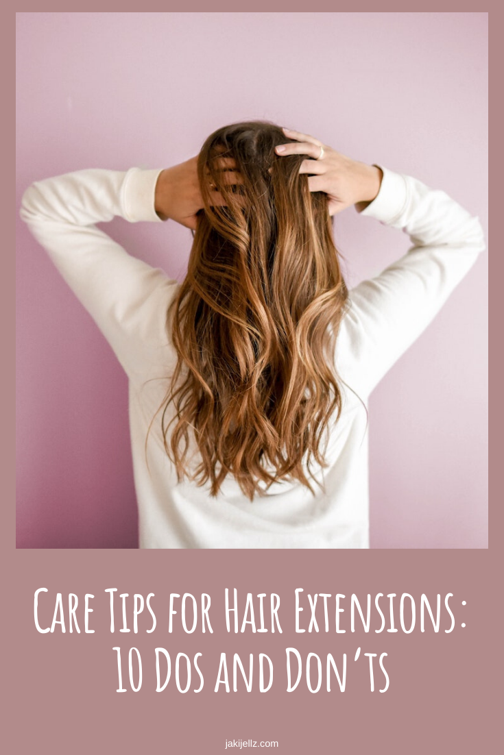 Care Tips for Hair Extensions: 10 Dos and Don’ts