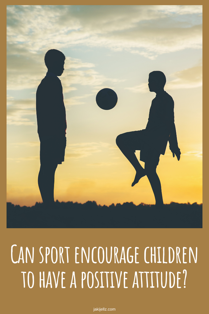 Can sport encourage children to have a positive attitude?