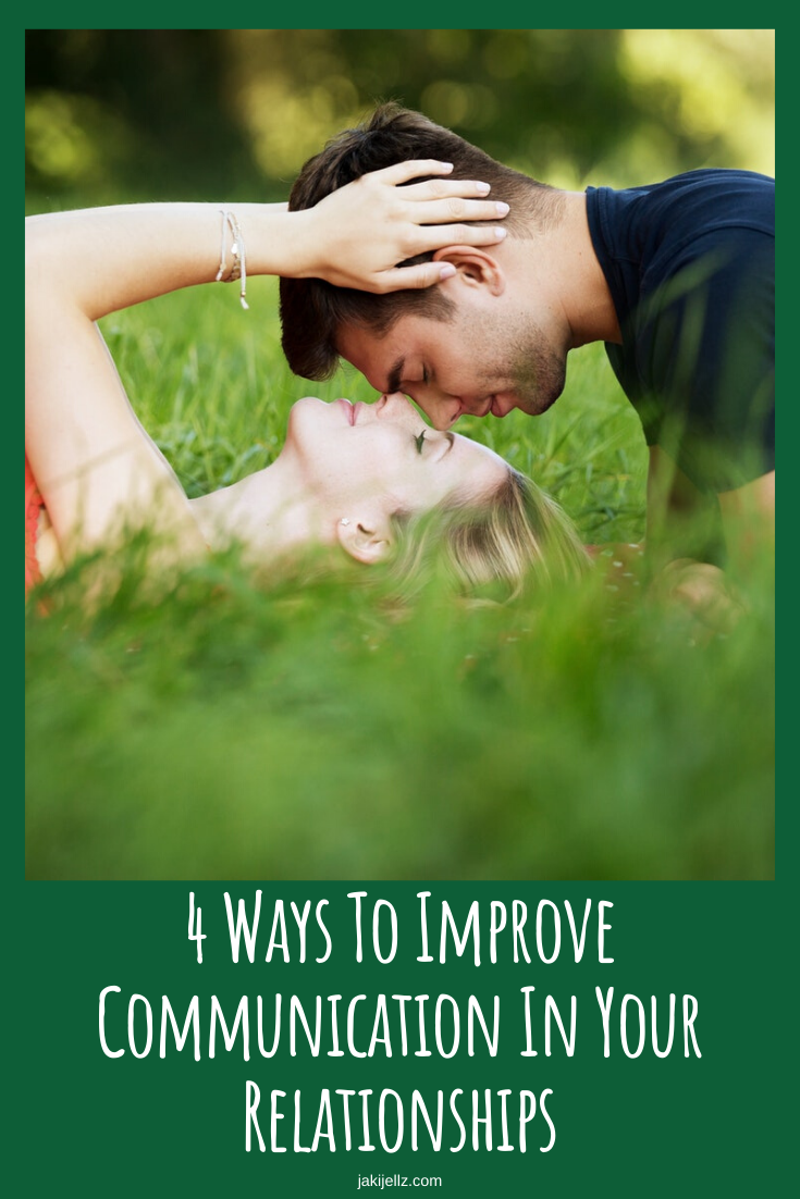 4 Ways To Improve Communication In Your Relationships